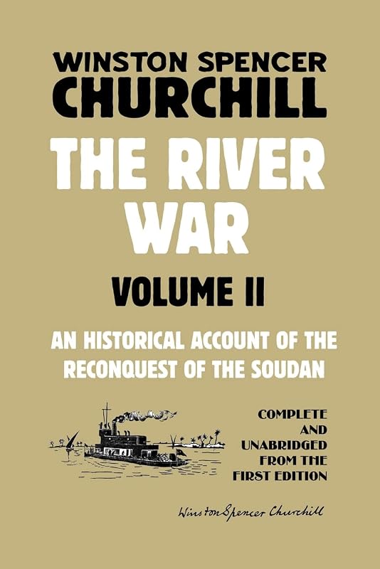 The River War Volume 2: An Historical Account of the Reconquest of the Soudan by Winston Spencer Churchill