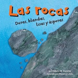 Las rocas: Duras, blandas, lisas y &aacute;speras