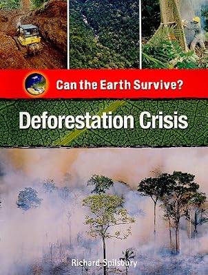 Deforestation Crisis (Can the Earth Survive?)