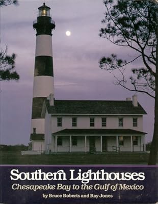 Southern lighthouses: Chesapeake Bay to the Gulf of Mexico