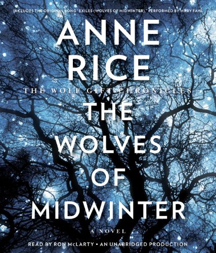 The Wolves of Midwinter: The Wolf Gift Chronicles by Anne Rice