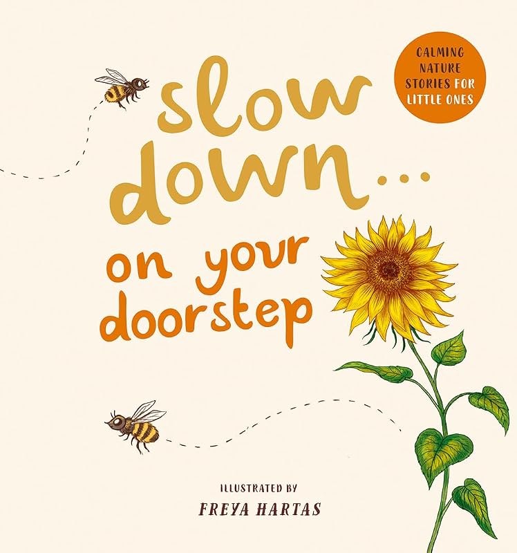 Slow Down . . . on Your Doorstep: Calming Nature Stories for Little Ones by Rachel Williams