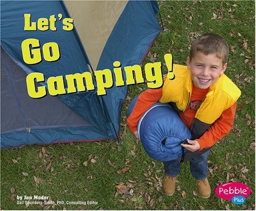Let's Go Camping! (Pebble Plus) by Mader