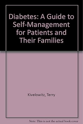 Diabetes: A Guide to Self-Management for Patients and Their Families