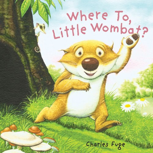 Where To, Little Wombat? by Charles Fuge