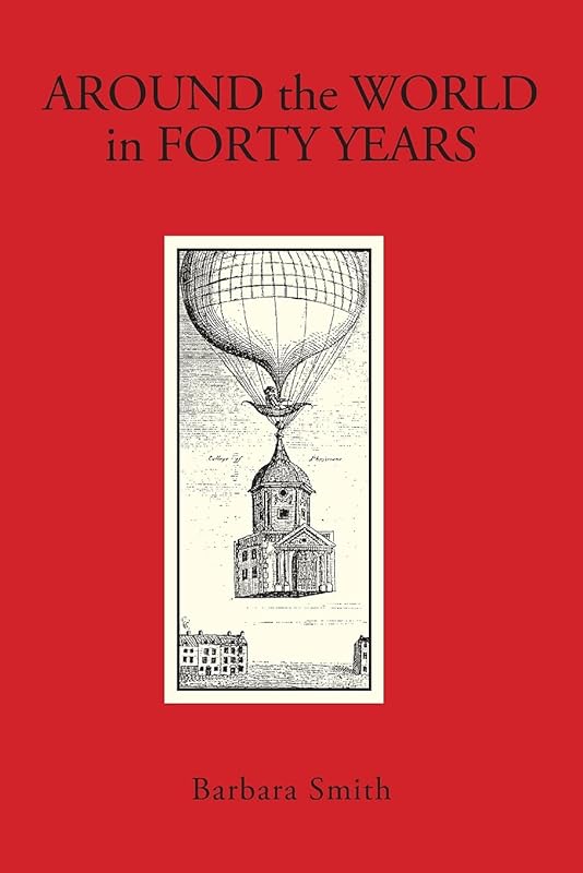 Around The World in Forty Years by Barbara Smith