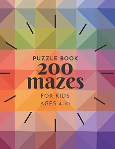 200 mazes puzzle book: For kids ages 4-10