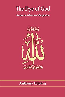 The Dye of God: Essays on Islam and the Qur'an (Scholars Collection)