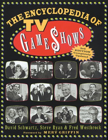 The Encyclopedia of TV Game Shows by David Schwartz