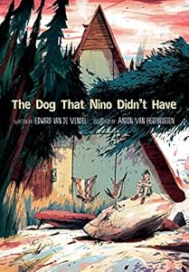 The Dog That Nino Didn't Have by Edward van de Vendel                       ,