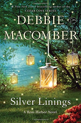 Silver Linings: A Rose Harbor Novel by Debbie Macomber