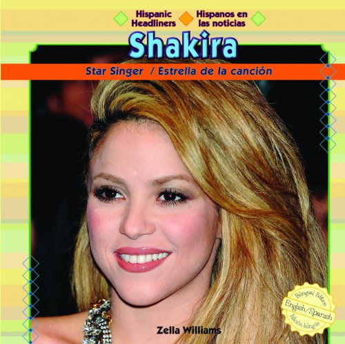 Shakira: Star Singer/Estrella de La Cancin (Hispanic Headliners / Hispanos En Las Noticias) (Spanish Edition) by Zella Williams