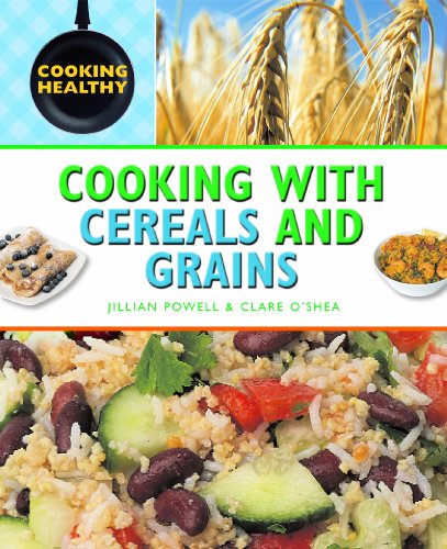 Cooking With Cereals and Grains by Jillian Powell