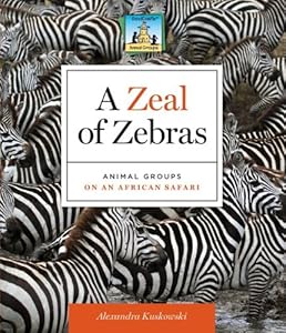 A Zeal of Zebras: Animal Groups on an African Safari