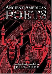 Ancient American Poets by John Curl