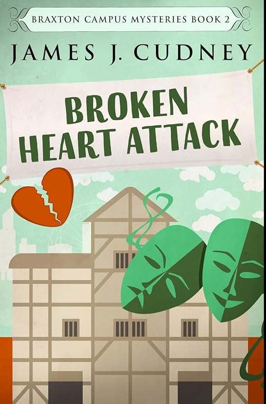 Broken Heart Attack: Premium Hardcover Edition by James J. Cudney