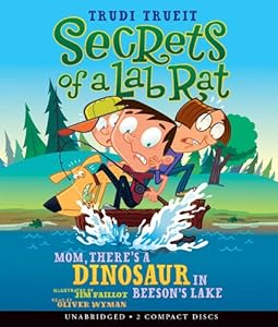 Secrets of a Lab Rat #2: Mom, There's a Dinosaur in Beeson's Lake - Audio