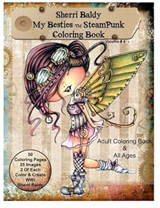 Sherri Baldy My-Besties Steampunk Coloring Book: A coloring book for Adults and all ages.  Color up some of Sherri Baldy's fan favorites Steampunk Besties by Sherri Baldy