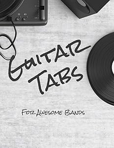 Guitar Tabs: For Awesome Bands by Brad G Kemp
