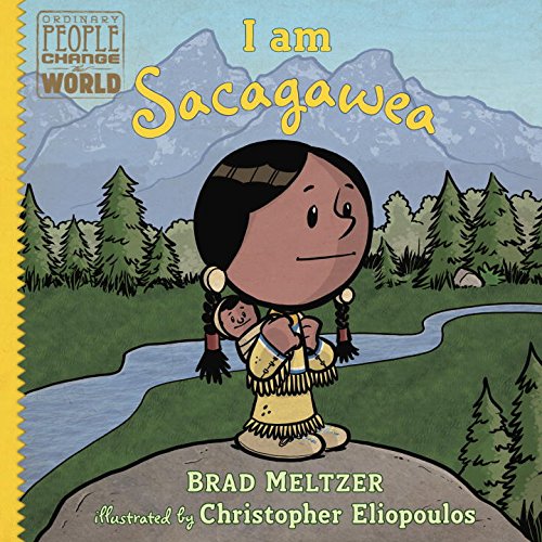 I am Sacagawea (Ordinary People Change the World)