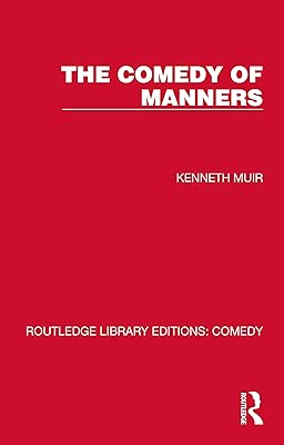 The Comedy of Manners (Routledge Library Editions: Comedy)