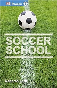 DK Readers L3: Soccer School