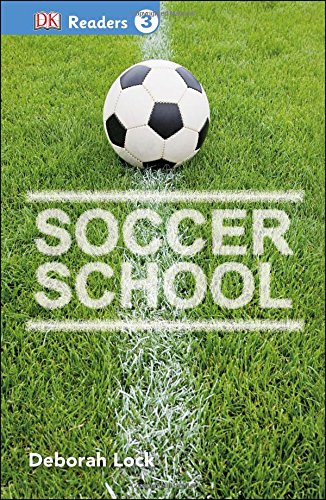 DK Readers L3: Soccer School by DK