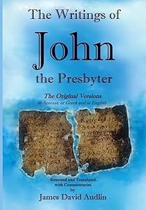 The Writings of John the Presbyter by James David Audlin