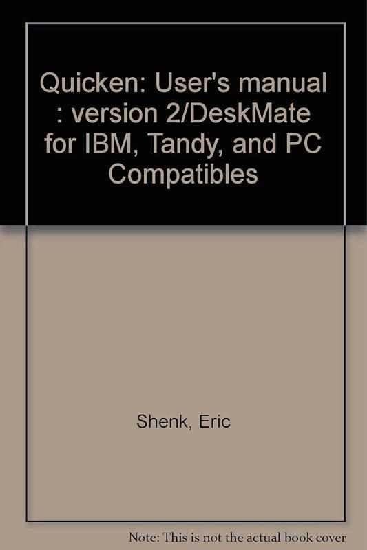 Quicken: User's manual : version 2/DeskMate for IBM, Tandy, and PC Compatibles by Eric Shenk