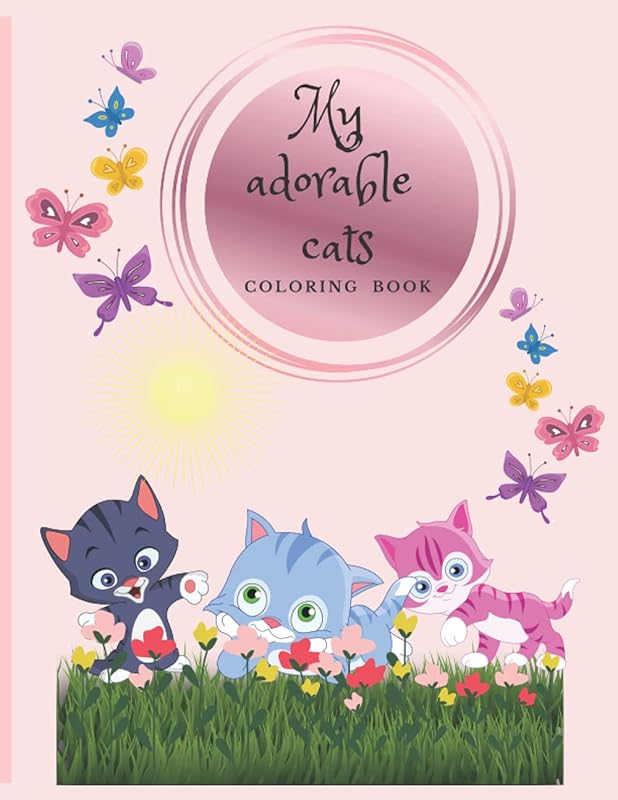 My kittens Coloring book for kids for all ages - cat lovers coloring book by LOVE & SOUL