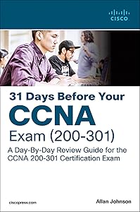 31 Days Before your CCNA Exam: A Day-By-Day Review Guide for the CCNA 200-301 Certification Exam by Allan Johnson