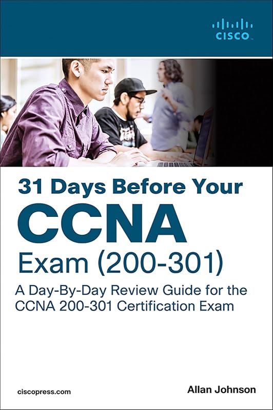 31 Days Before your CCNA Exam: A Day-By-Day Review Guide for the CCNA 200-301 Certification Exam by Allan Johnson