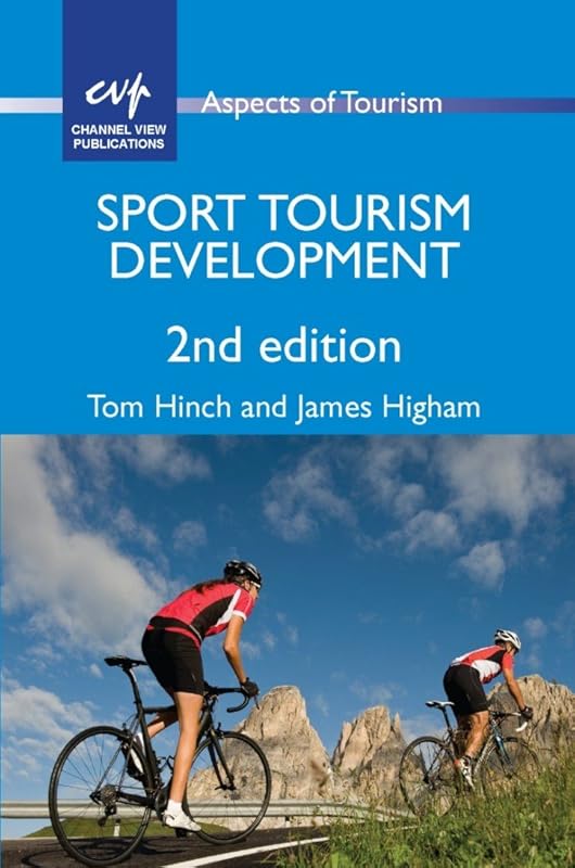 Sport Tourism Development (Aspects of Tourism Book 50) by James Higham