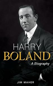 Harry Boland: A Biography by Jim Maher