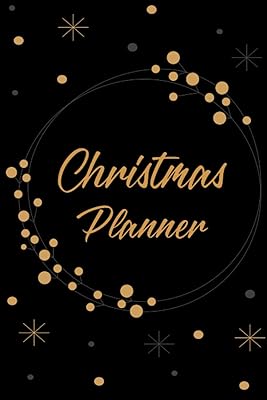 Christmas Planner: Christmas Holiday Planner and Organizer - with Holiday Shopping List, Gift Planner, Holiday Bucket List, Christmas To-Do List, Menu Planner – Elegant Christmas Wreath Cover
