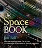 The Space Book: From the Beginning to the End of Time, 250 Milestones in the History of Space &amp; Astronomy