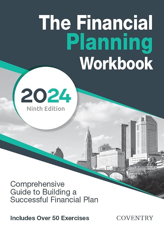The Financial Planning Workbook: A Comprehensive Guide to Building a Successful Financial Plan (2024 Edition) by Coventry House Publishing