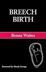 Breech Birth by Benna Waites