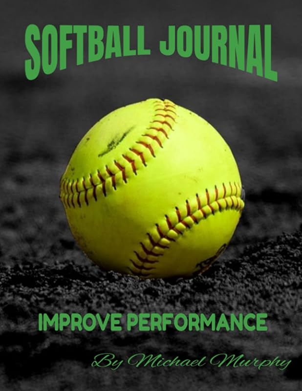 Softball Journal: Improve Performance by Michael Murphy
