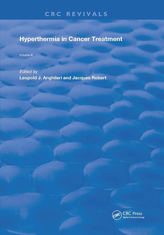 Hyperthermia In Cancer Treatment: Volume 3 (Routledge Revivals) by Leopold Anghileri