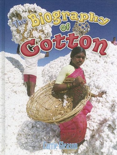 The Biography of Cotton by Carrie Gleason