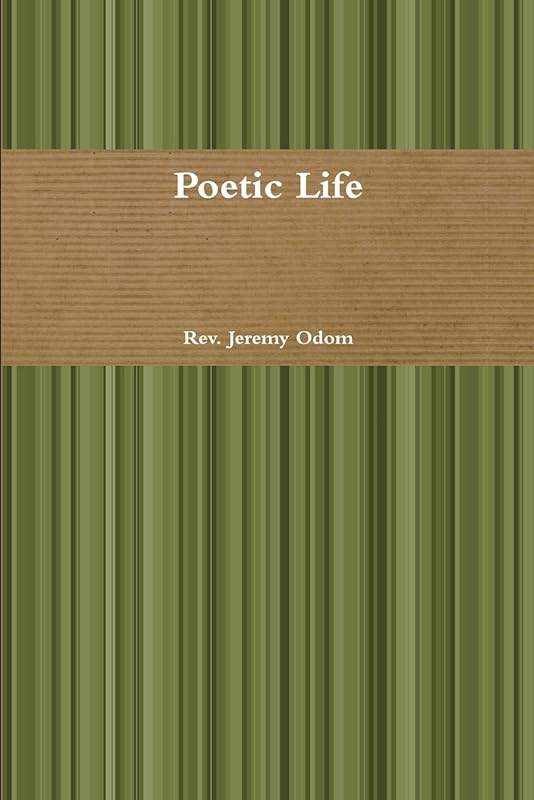 Poetic Life by Rev. Jeremy Odom