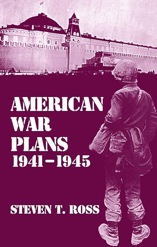 American War Plans, 1941-1945: The Test of Battle by Steven Ross