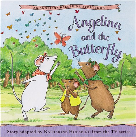 Angelina and the Butterfly (Angelina Ballerina) by Katharine Holabird