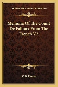 Memoirs Of The Count De Falloux From The French V2 by C B Pitman
