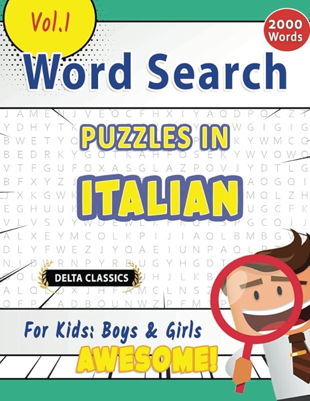 WORD SEARCH PUZZLES IN ITALIAN FOR KIDS: BOYS & GIRLS - AWESOME! VOL.1 - DELTA CLASSICS (Delta Classics Word Searches) by DELTA CLASSICS