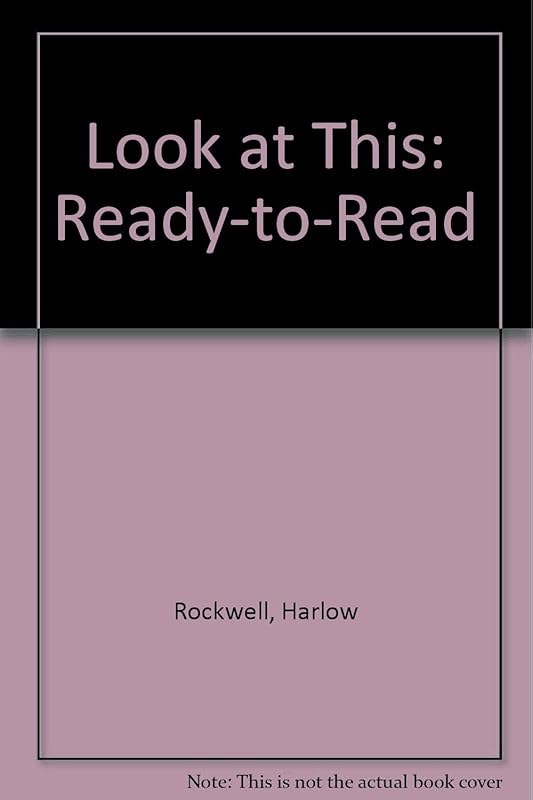 LOOK AT THIS (Ready-To-Read) by Harlow Rockwell