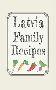 Latvia family recipes: Blank cookbooks to write in by Wanderlust mother
