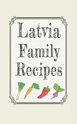 Latvia family recipes: Blank cookbooks to write in