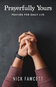 Prayerfully Yours: Prayers for Daily Life